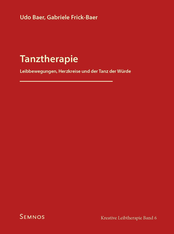 Tanztherapie: Leibbewegungen, Herzkreise und der Tanz der Würde, Paperback