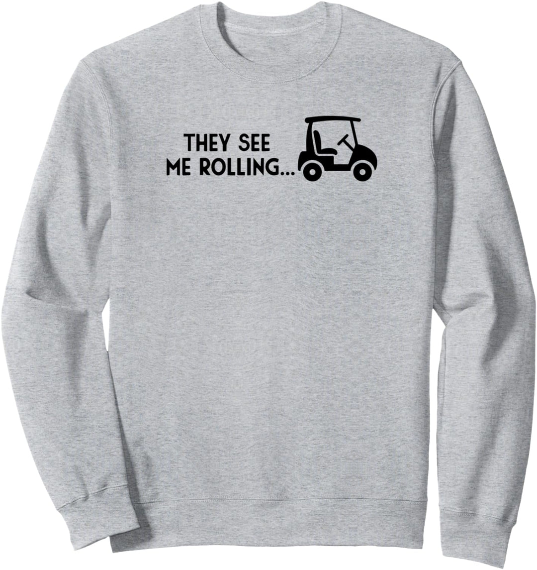 Sie sehen mich rollen lustiger Golfwagen Golfsport Sweatshirt