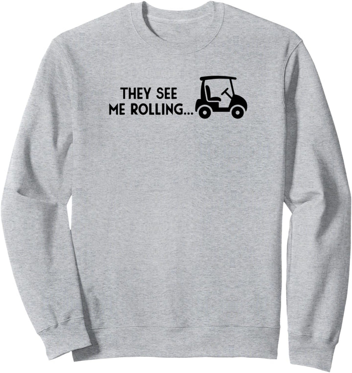 Sie sehen mich rollen lustiger Golfwagen Golfsport Sweatshirt
