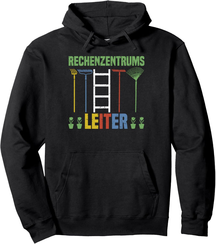Rechenzentrumsleiter Rechen & Leiter Garten Gartengeräte Pullover Hoodie