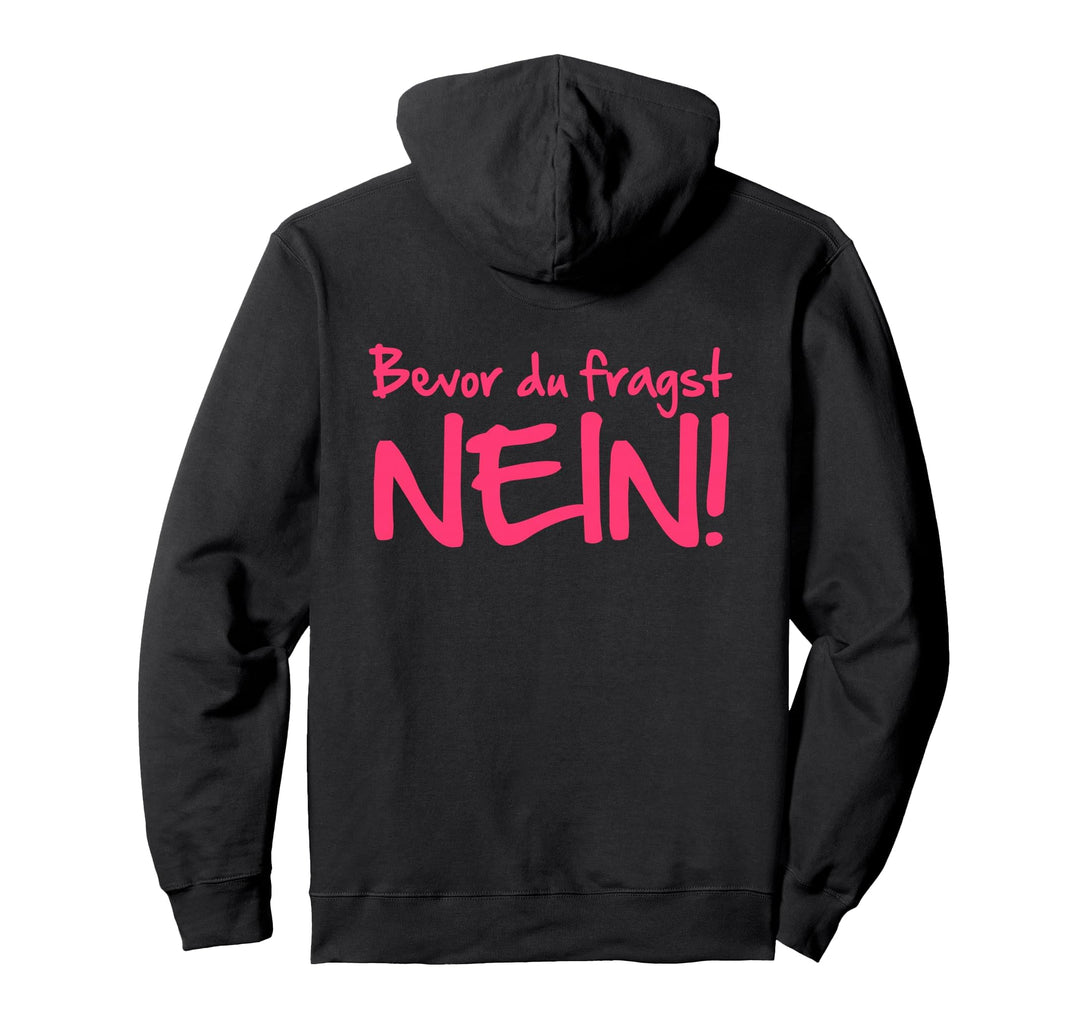 Backprint Bevor du fragst Nein Pullover Hoodie
