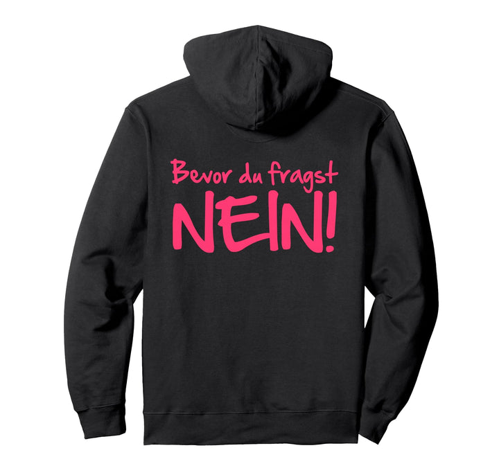 Backprint Bevor du fragst Nein Pullover Hoodie