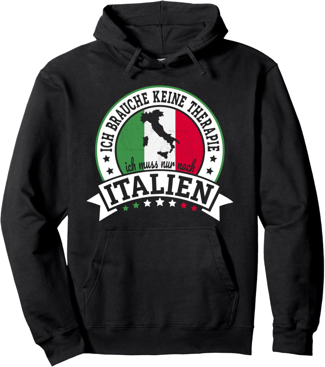 Ich brauche keine Therapie ich muss nur nach Italien Pullover Hoodie