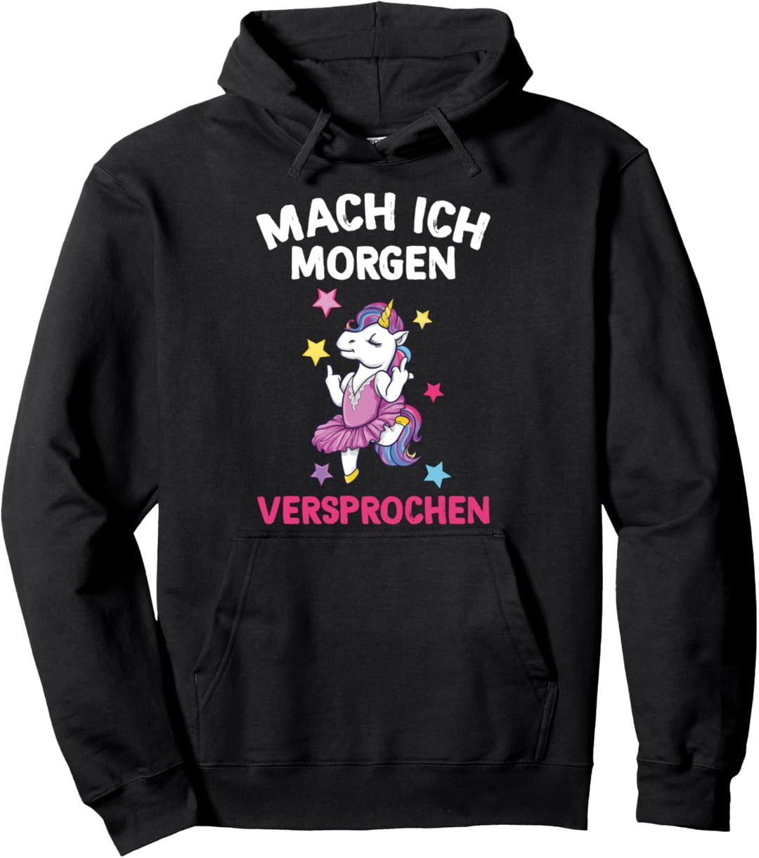 Mach Ich Morgen Versprochen Einhorn Morgenmuffel Pullover Hoodie