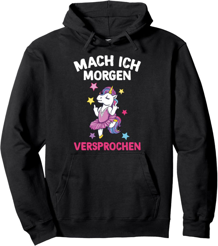 Mach Ich Morgen Versprochen Einhorn Morgenmuffel Pullover Hoodie