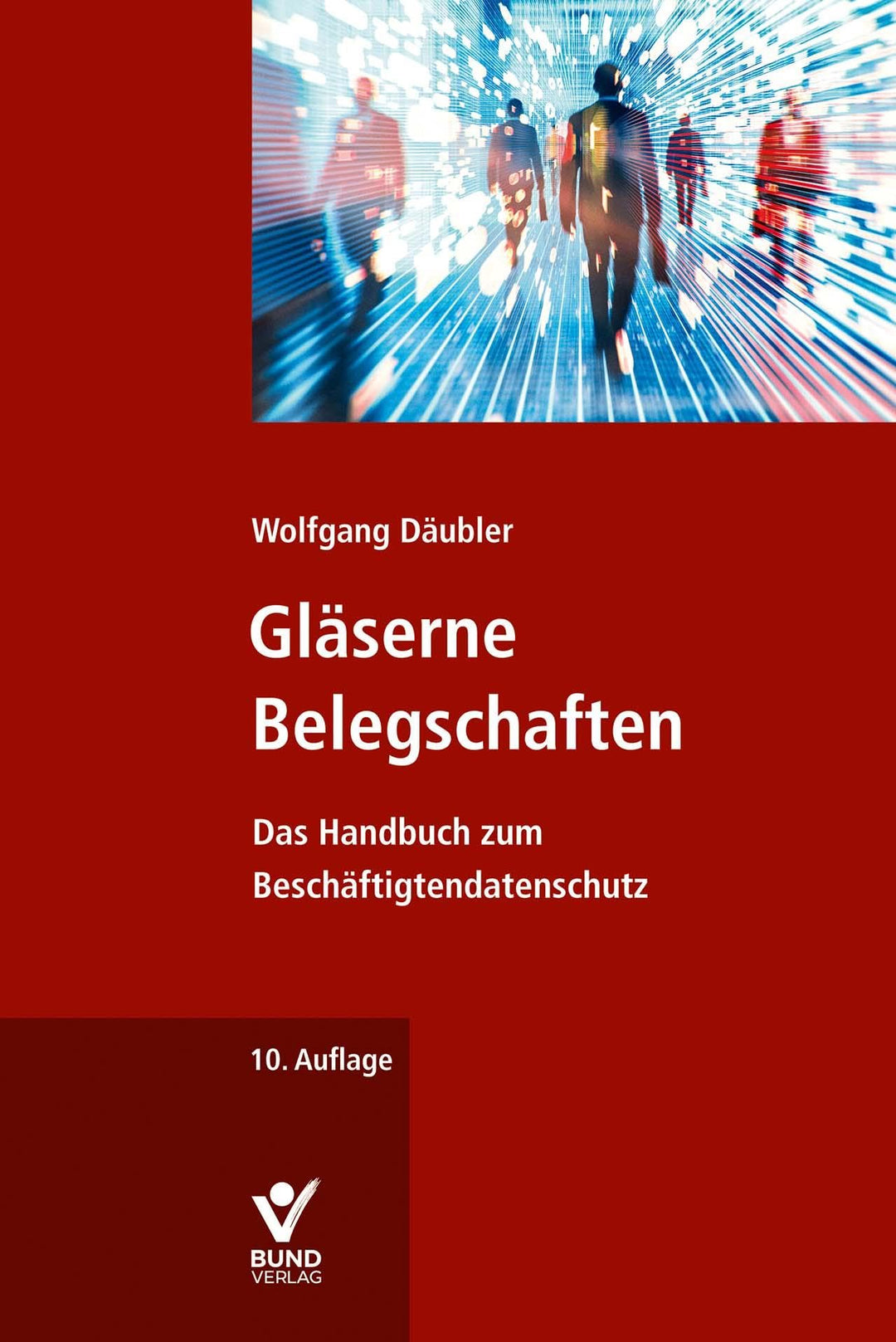 Gläserne Belegschaften: Das Handbuch zum Beschäftigtendatenschutz, Taschenbuch
