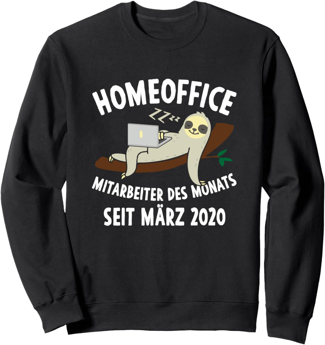 Homeoffice Mitarbeiter des Monats Seit März 2020 Faultier Sweatshirt