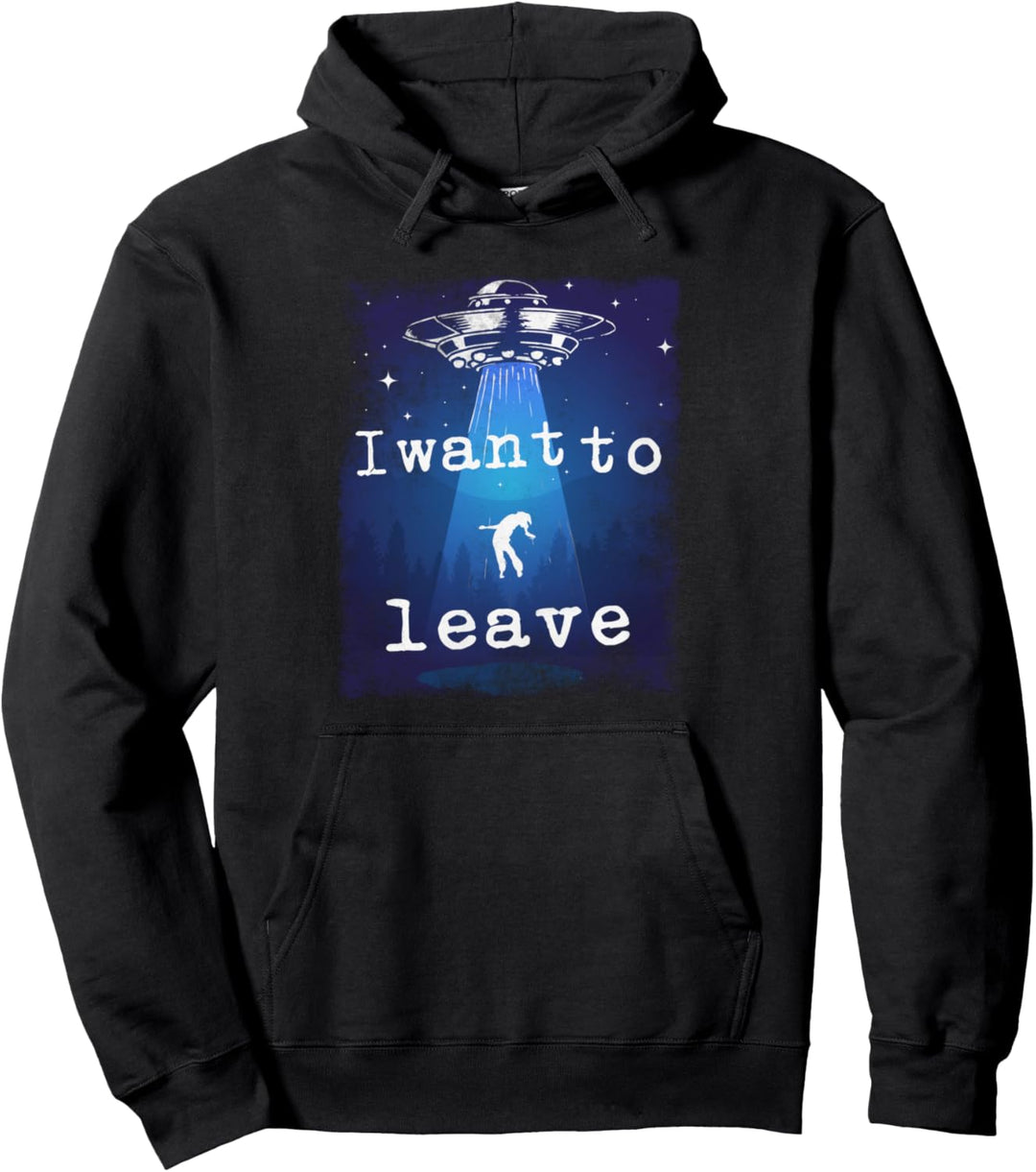 Lustige Vintage Alien Abduktion, UFO, I Want To Leave Pullover Hoodie