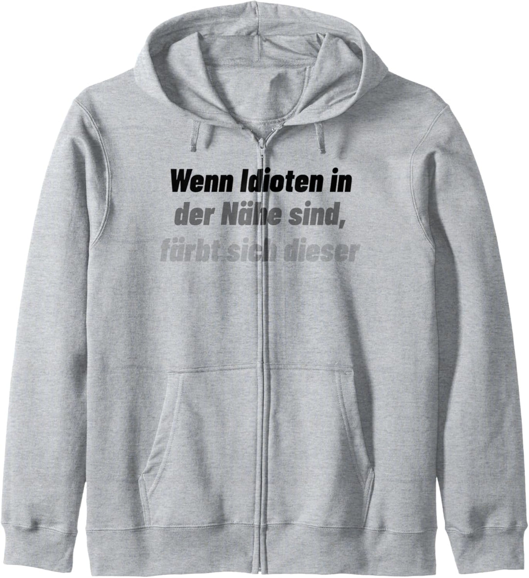 Wenn Idioten in der Nähe sind, färbt es sich weiss, lustig Kapuzenjacke