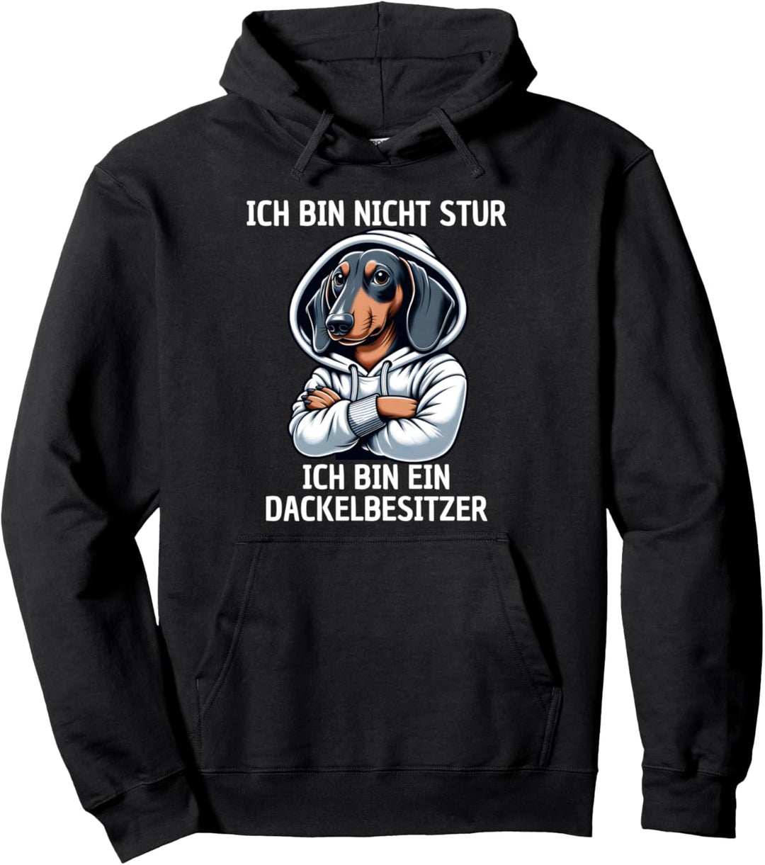 Hund Dachshund Ich bin nicht Stur - Dackel Pullover Hoodie