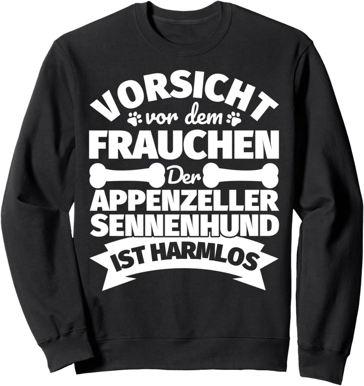Appenzeller Sennenhund Frauchen Hund lustiger Spruch Sweatshirt