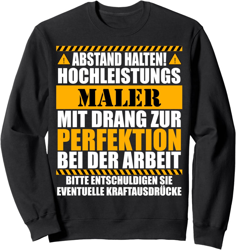 Maler und Lackierer Spruch Beruf Job Bau Arbeits Sweatshirt