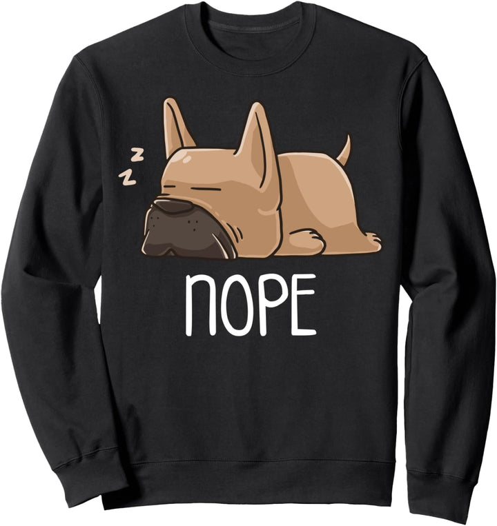 Nope Not Today Schlafende Französische Bulldogge Frenchie Sweatshirt