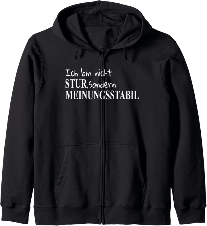 Ich Bin Nicht Stur Sondern Meinungsstabil Sprüche T-Shirt Kapuzenjacke