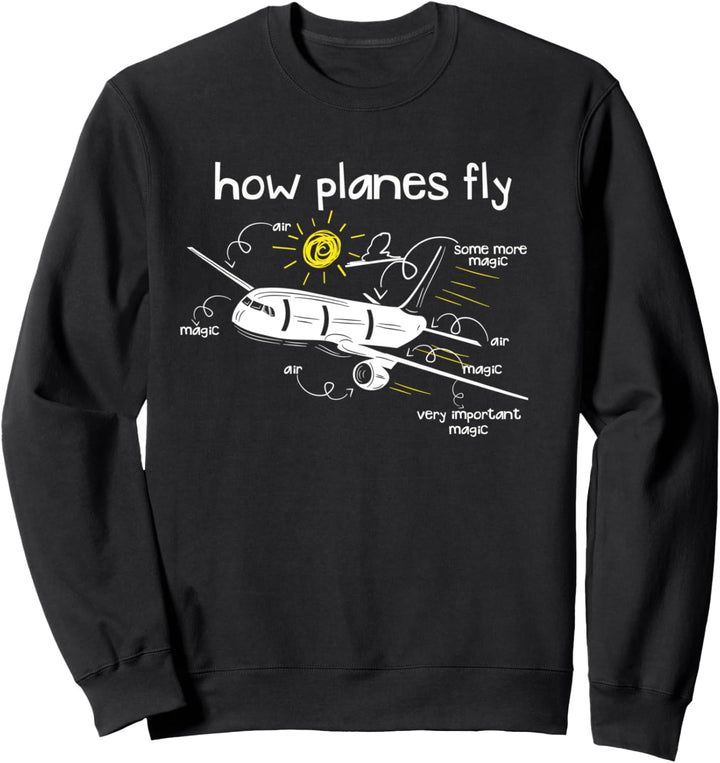 Lustiges Geschenk für Piloten aus der Luft- und Raumfahrttechnik, wie Flugzeuge fliegen Sweatshirt