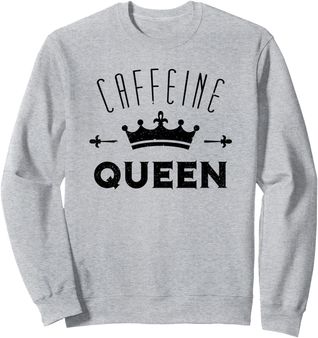 Caffeine Queen Coffee Lover Crown Royal Funny Gift Sweatshirt