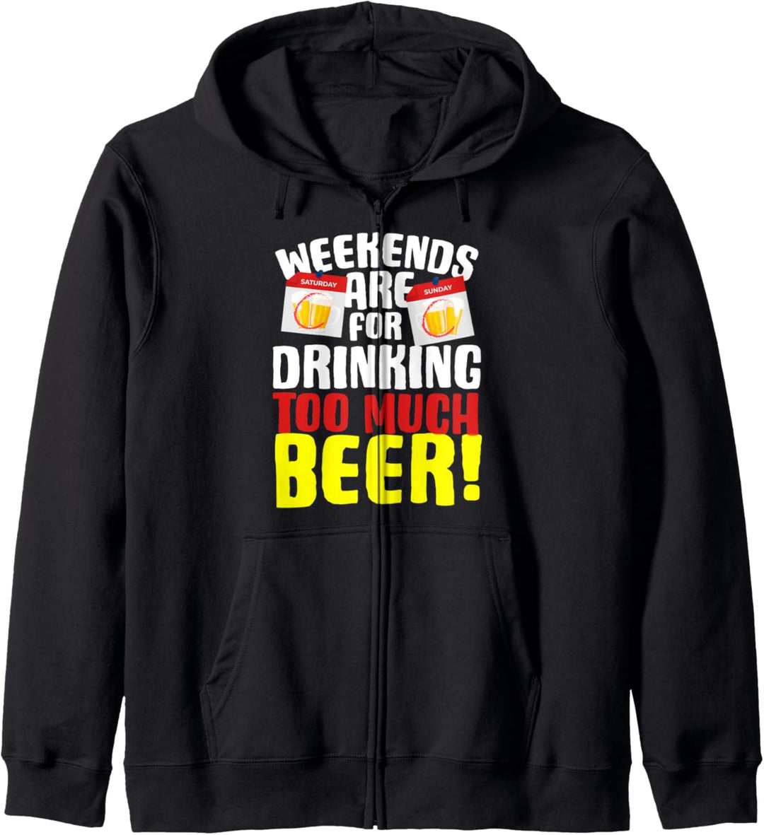 Weekends Are For Drinking Too Much Beer Kapuzenjacke