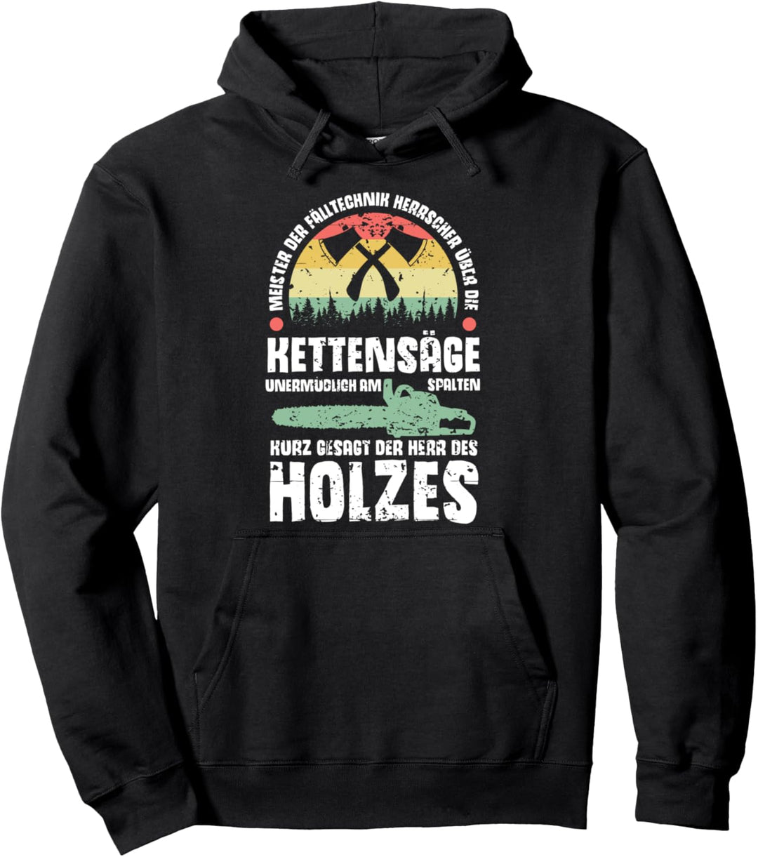 Holzfäller Holzspalter Kettensäge Meister Walz Holz Pullover Hoodie