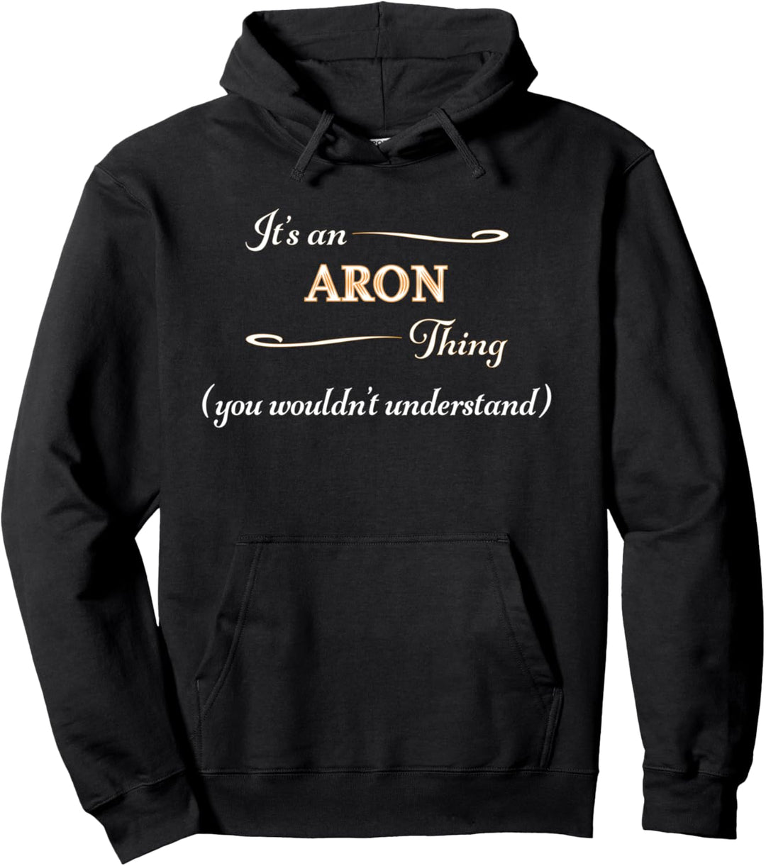 It's an ARON Thing You Wouldn't Understand | Name Gift - Pullover Hoodie