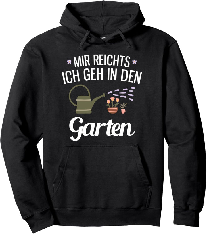 Mir Reichts Ich Geh In Den Garten Geschenk Für Einen Gärtner Pullover Hoodie