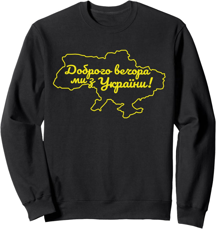 Wir sind aus der Ukraine Umrisse des ukrainischen Zitats Sweatshirt