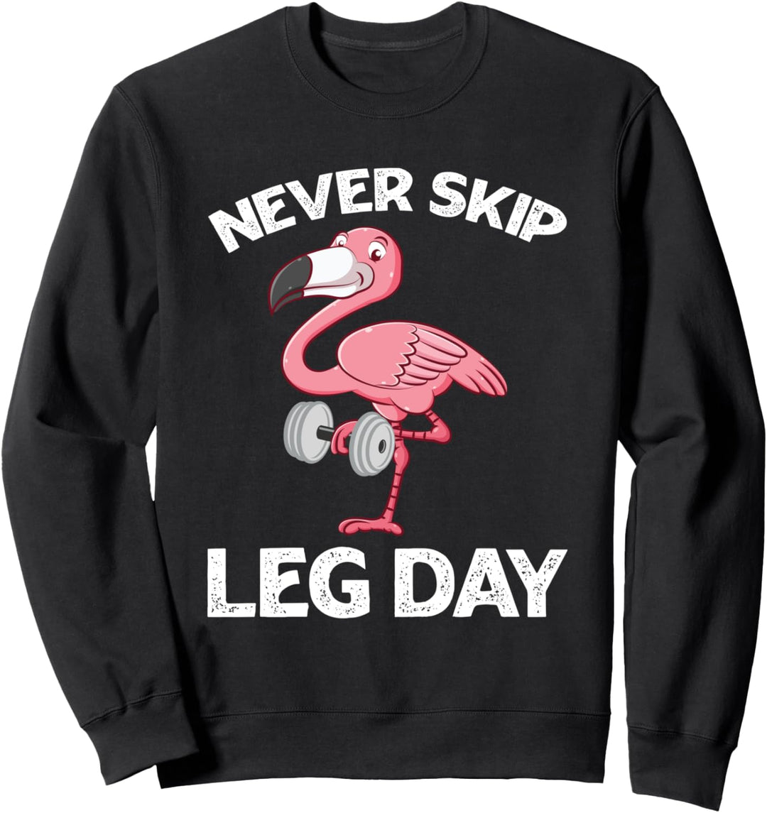 Fitness Never Skip Leg Day Gym Workout Fitnessstudio Spruch Sweatshirt
