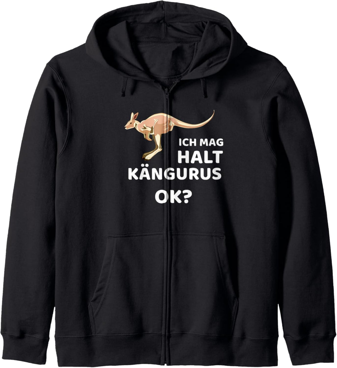 Ich mag halt Kängurus Ok, Känguru Kapuzenjacke