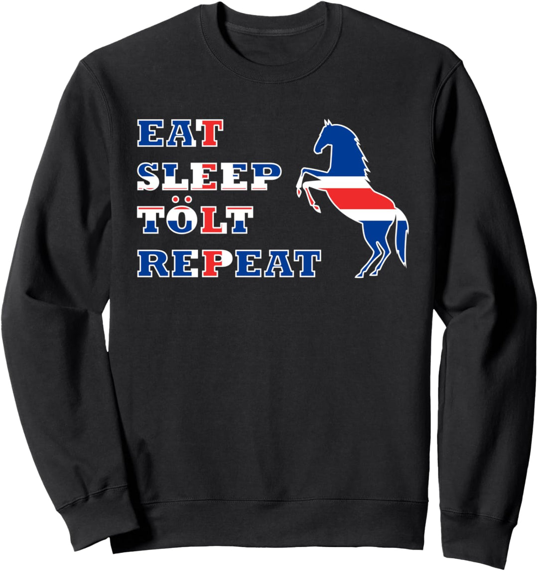 Islandpferd Isländer Island Pony Eat Sleep Tölt Repeat Pferd Sweatshirt
