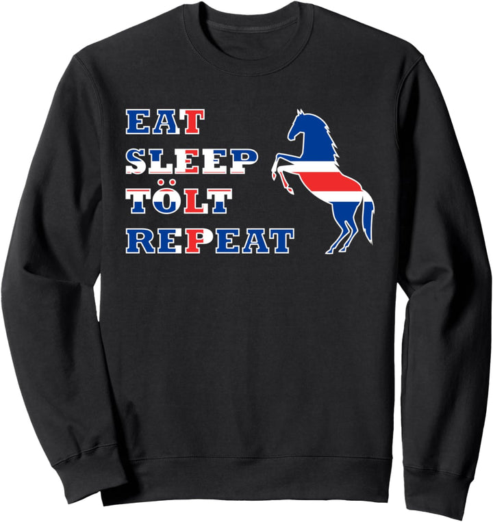 Islandpferd Isländer Island Pony Eat Sleep Tölt Repeat Pferd Sweatshirt