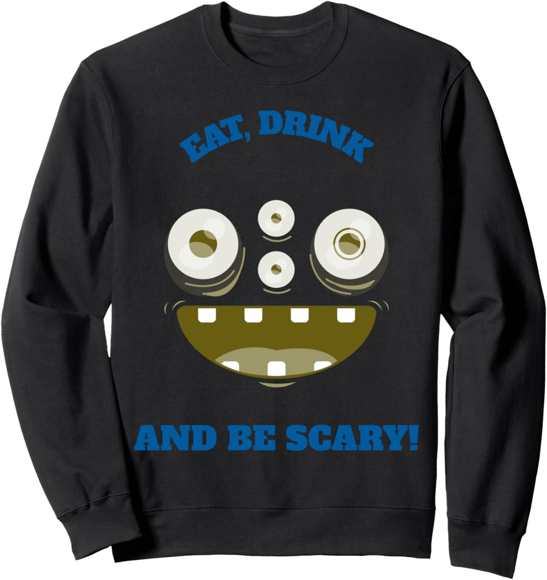 Iss trinken und sei gruselig Lustiges Kostüm Halloween Sweatshirt