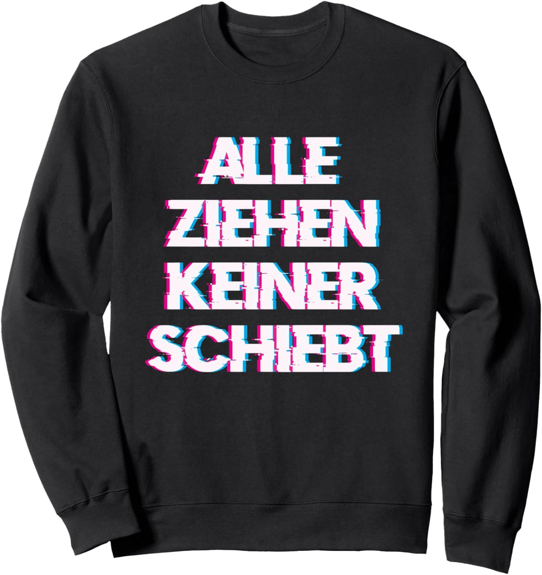 Alle ziehen keiner Schiebt - Hardtekk Sweatshirt