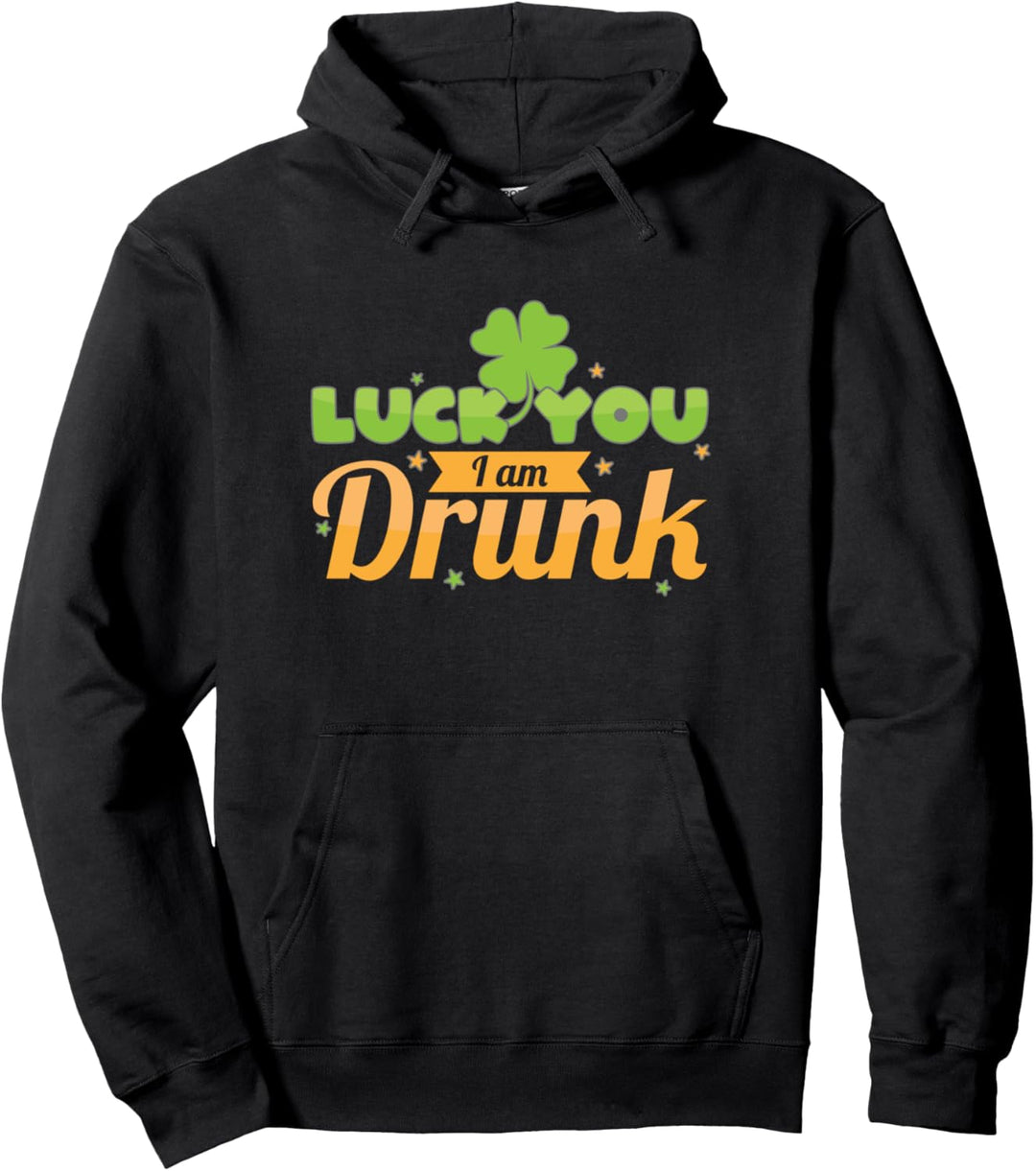 Lustiges St. Patricks Day Meme Luck You I'm Drunk Pullover Hoodie