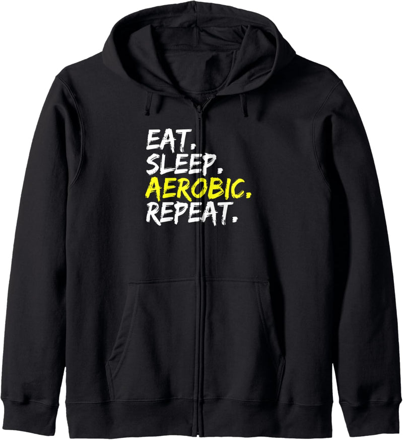 Eat Sleep Aerobic Repeat dynamisches Fitnesstraining Gym Kapuzenjacke