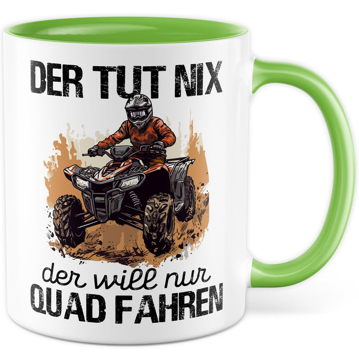 Tasse Quad Geschenk Der tut nix der will nur Quad fahren, Kaffeetasse Abenteuer Motorsport Büro Job