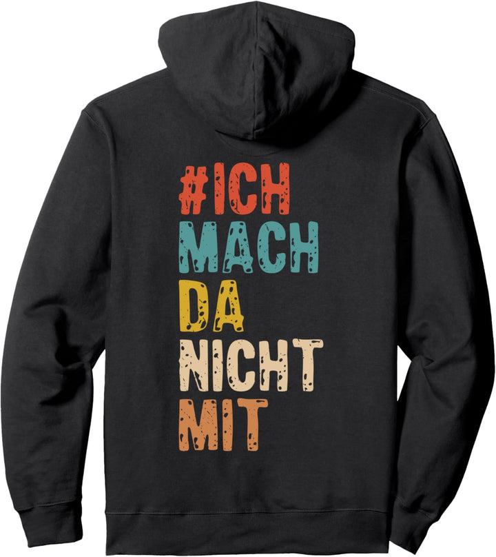 Backprint Ich mach da nicht mit Politische Äusserung Pullover Hoodie
