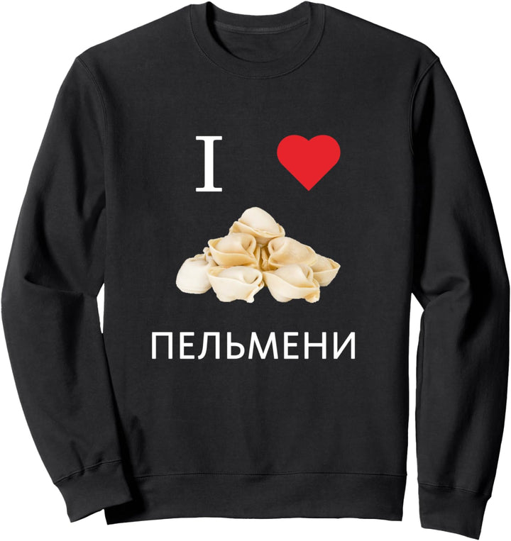 Russisches Essen Teigtaschen Maultaschen I love Pelmeni Sweatshirt
