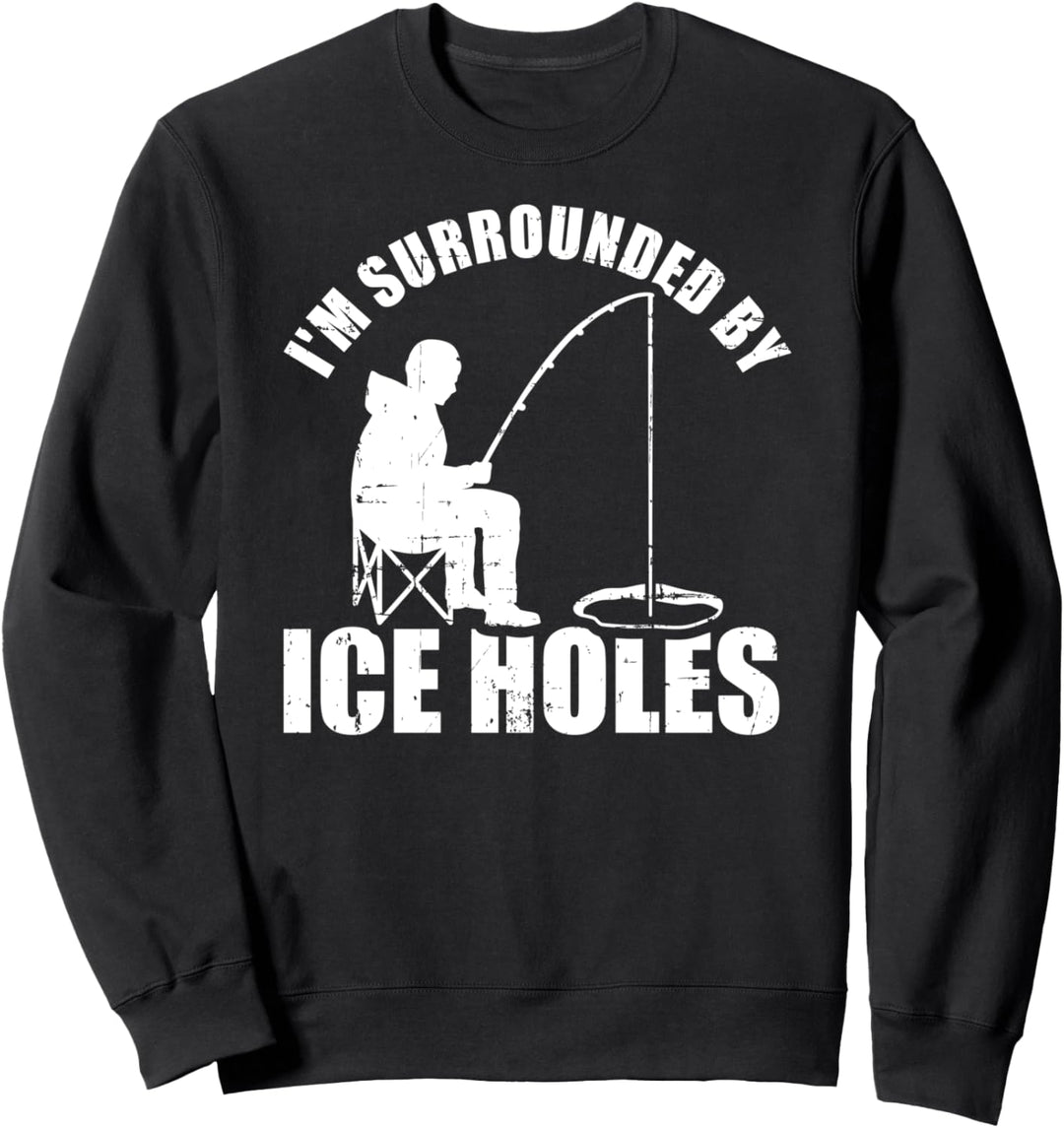 Eisfischen Eisangeln Spruch Sweatshirt