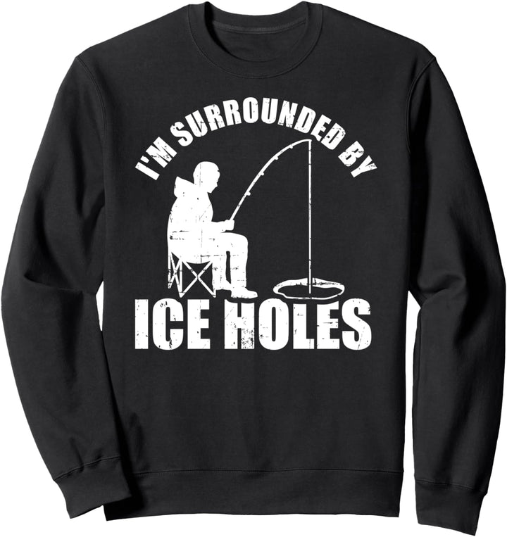 Eisfischen Eisangeln Spruch Sweatshirt