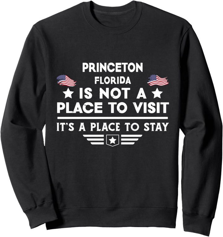 Princeton Florida Ort zum Besuchen Bleiben USA City Sweatshirt