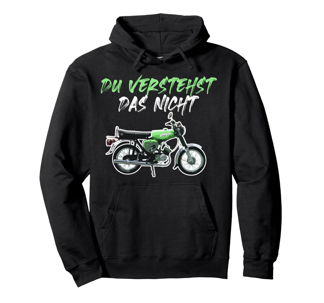 Sie verstehen das Simson-S51-Motorrad nicht Pullover Hoodie