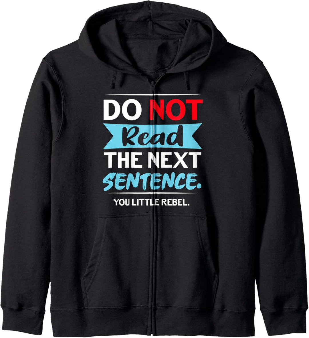 Do Not Read The Next Sentence - Funny Saying Kapuzenjacke