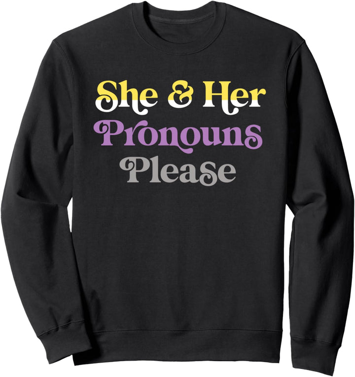 She & Her Pronouns Please Non-Binary LGBTQIA Pride Flag Sweatshirt