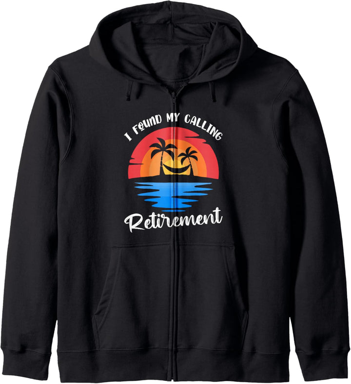 I Found My Calling Retirement - Summer Vacation Funny Saying Kapuzenjacke