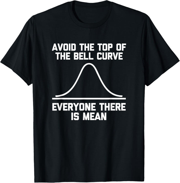 Bell Curve Witz T-Shirt lustig Spruch Wissenschaft Geek Statistik T-Shirt