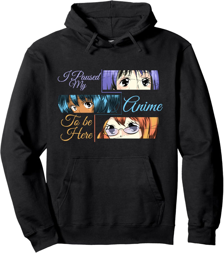 Ich habe mein Anime pausiert um hier zu sein Lustiges Anime Pullover Hoodie