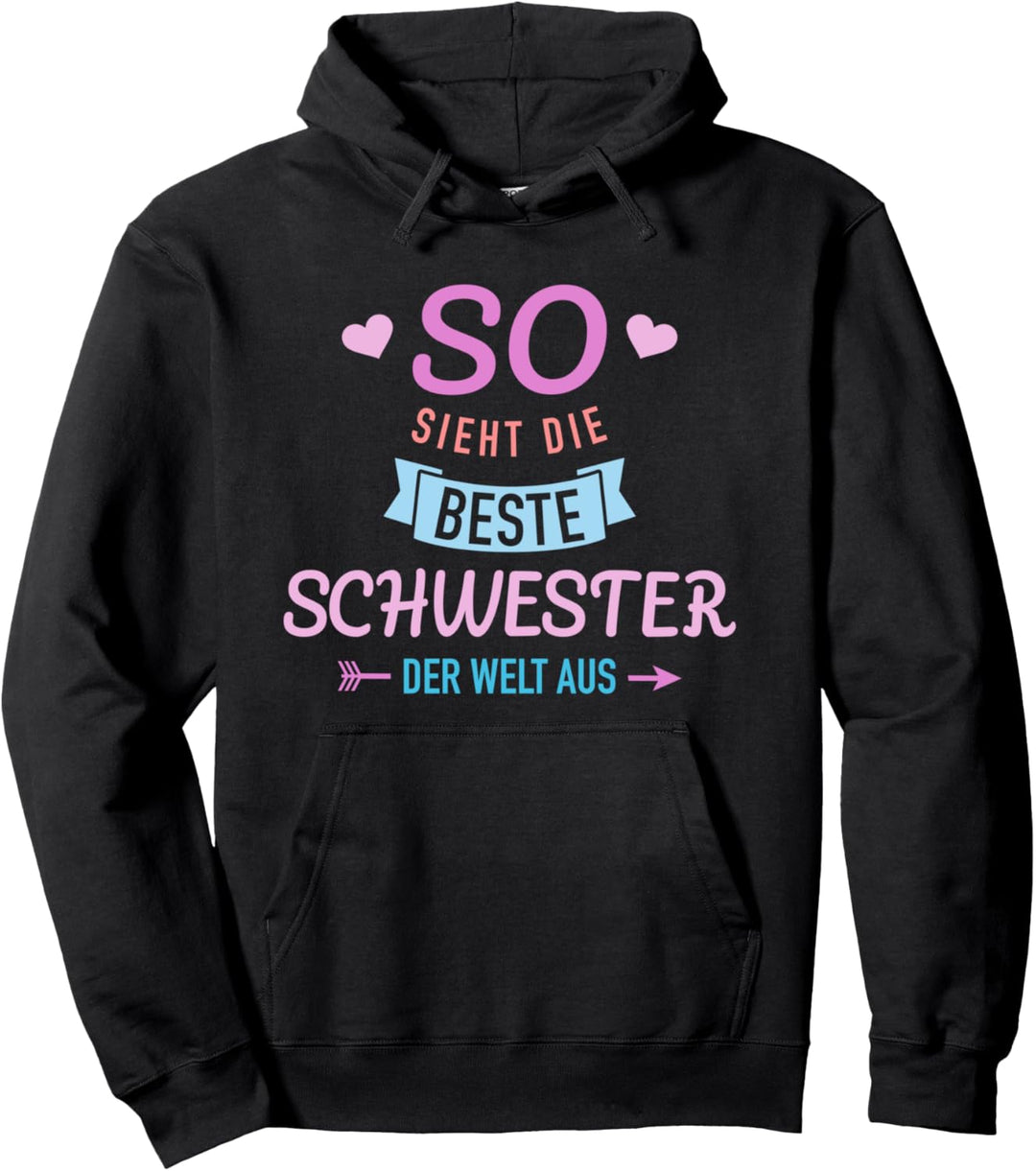 So sieht die beste Schwester der Welt aus Pullover Hoodie