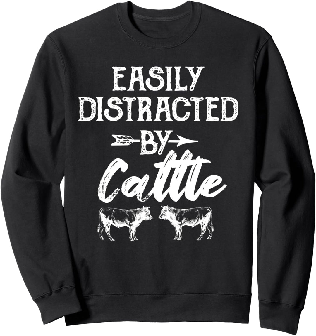Easily Distracted By Cattle | Funny Cow Farmer Heifer Design Sweatshirt