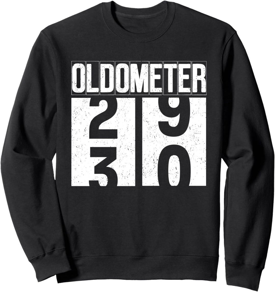 Oldometer 29-30 30th Birthday Gifts 30 Years Old Men Women Sweatshirt