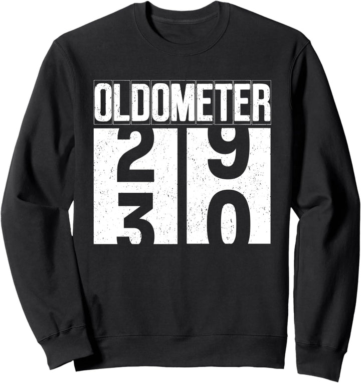 Oldometer 29-30 30th Birthday Gifts 30 Years Old Men Women Sweatshirt