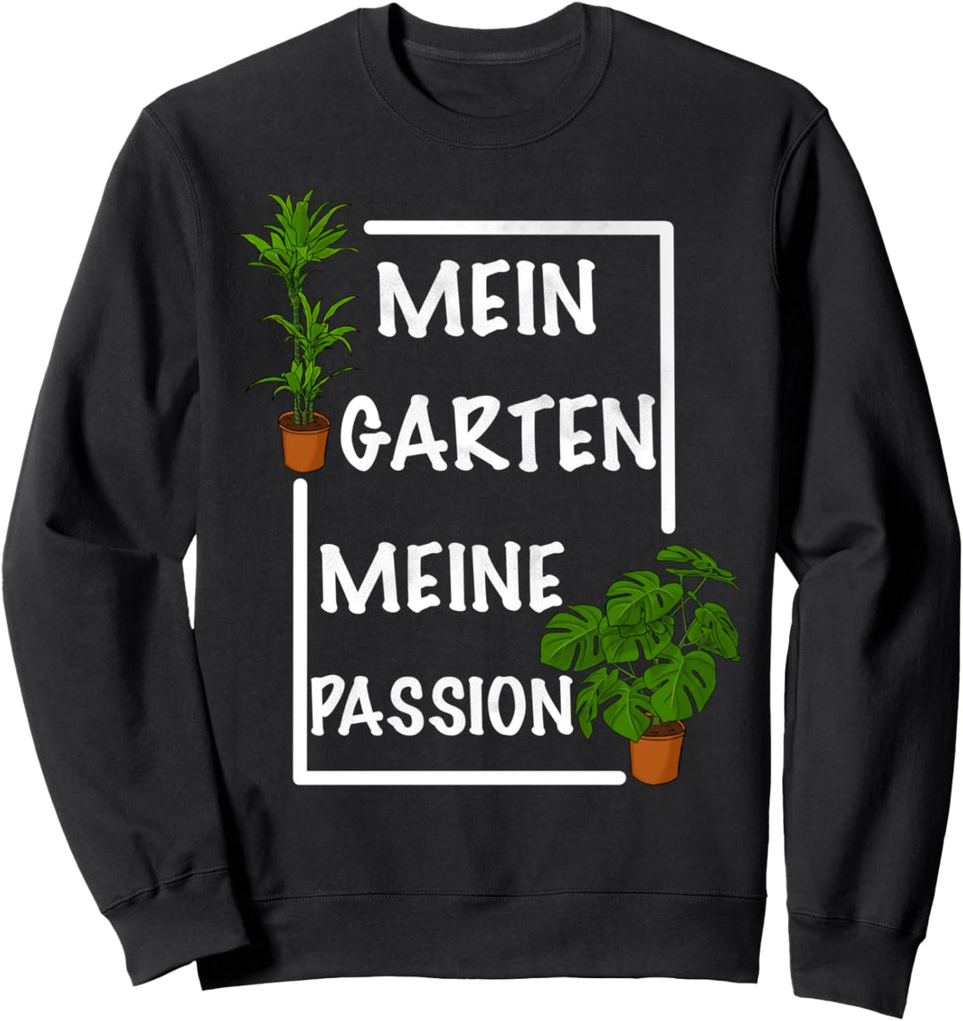 Gärtnerin Mein Garten meine Passion lustiges Garten Sweatshirt